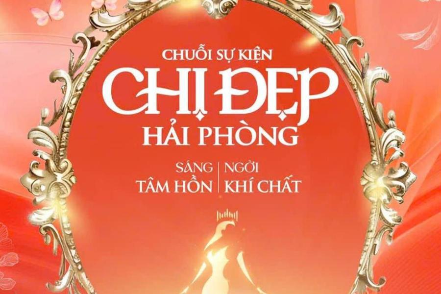 CHÍNH THỨC MỞ CỔNG ĐĂNG KÝ THAM DỰ CHƯƠNG TRÌNH "CHỊ ĐẸP HẢI PHÒNG - SÁNG TÂM HỒN - NGỜI KHÍ CHẤT"